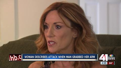 Woman describes attack when man grabbed her arm