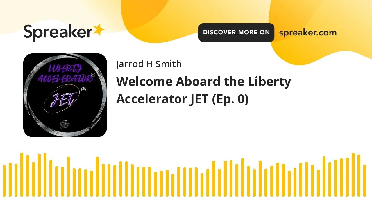 Welcome Aboard the Liberty Accelerator JET (Ep. 0)