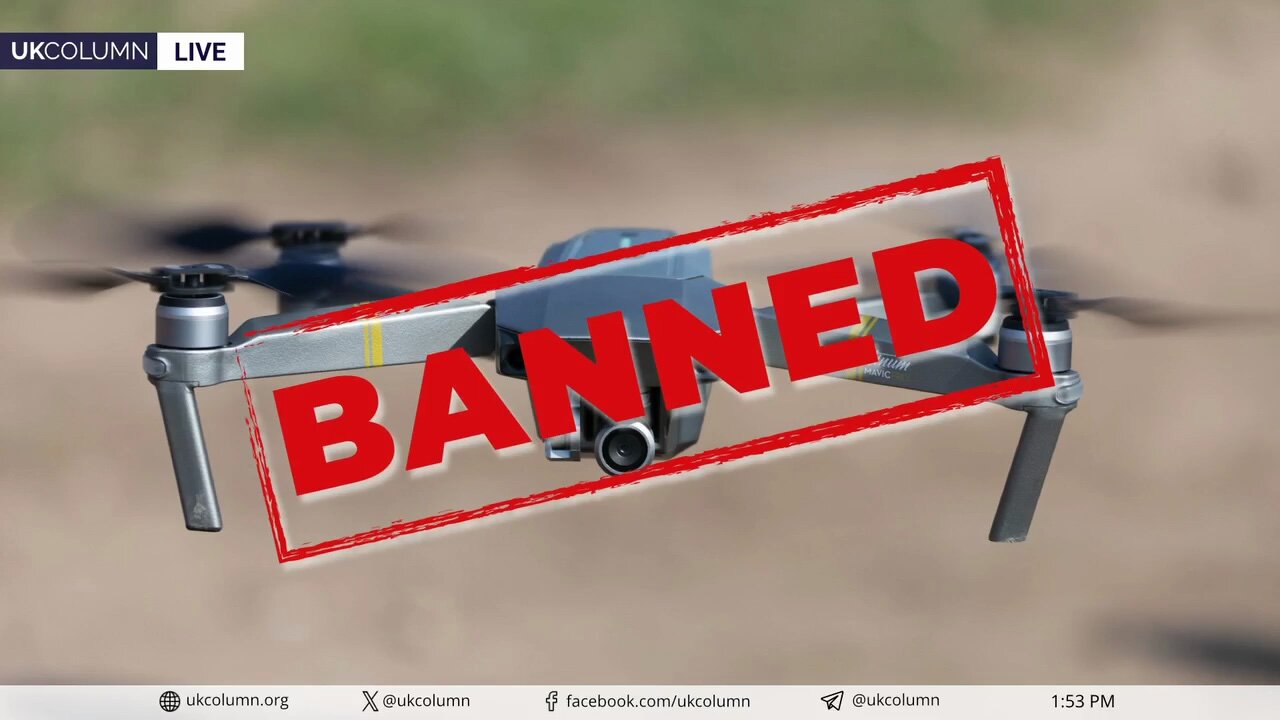 Countering CCP Drones Act: Banning DJI Drones - UK Column News