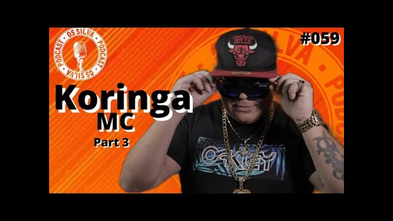 KORINGA MC PART 3 - Os Silva - #059