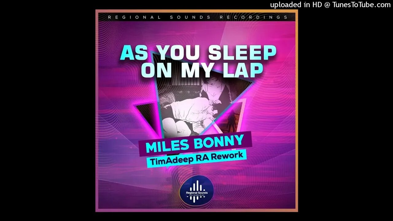 Miles Bonny & TimAdeep - As You Sleep on My Lap (TimAdeep RA Rework)