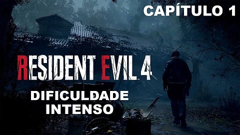 Resident Evil 4 Remake - [Capítulo 1] - Dificuldade Intenso - Dublado & Legendado PT-BR
