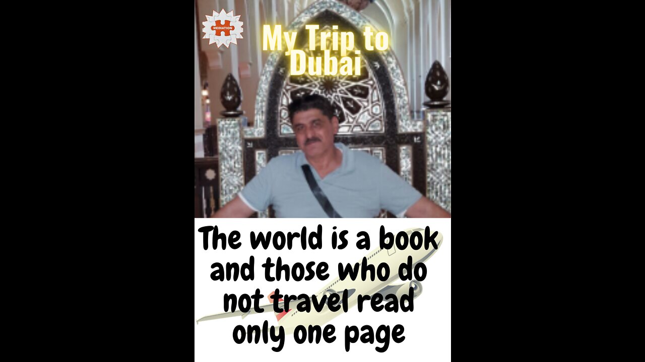 My# Tip# To# Dubai# [ The world is a book and those who do not travel read only ONE PAGE.)