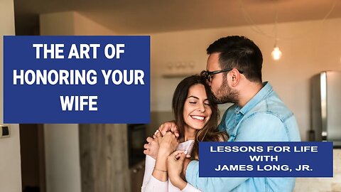 The Art of Honoring Your Wife- A Biblical Guide for Husbands
