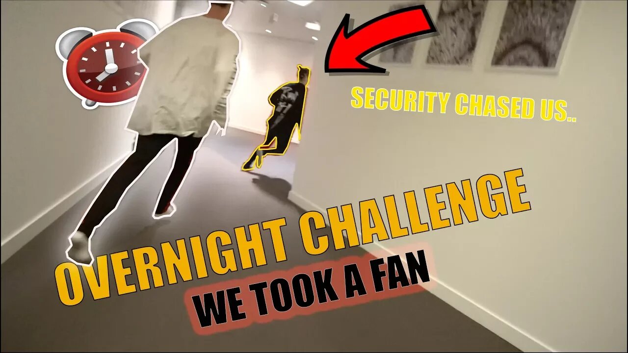 OVERNIGHT CHALLENGE WITH FAN *SECURITY CHASED US*