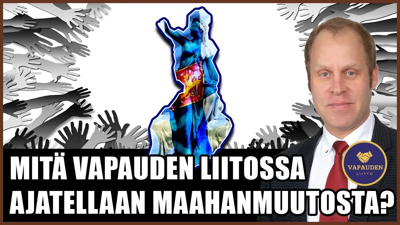 Mitä Vapauden liitossa ajatellaan maahanmuutosta?