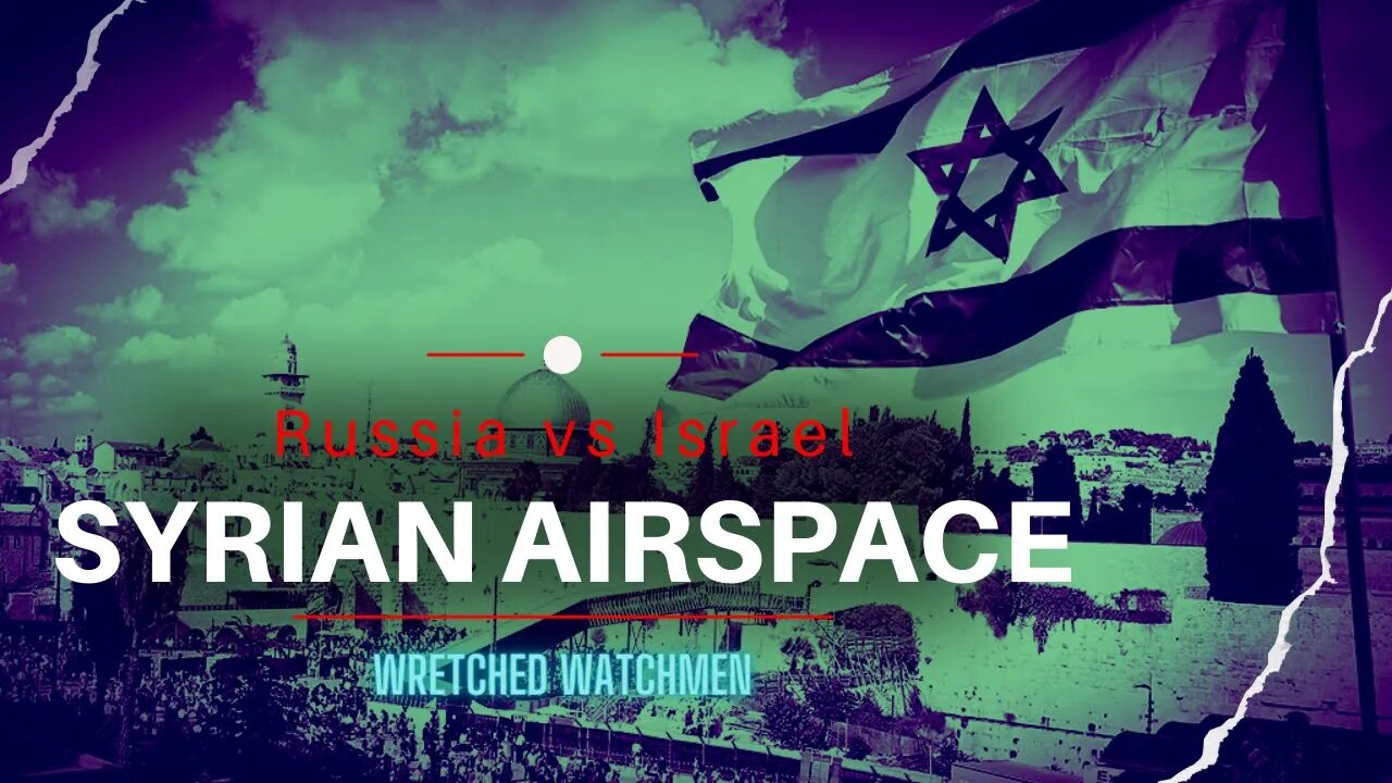 Russia vs Israel: Syrian Airspace