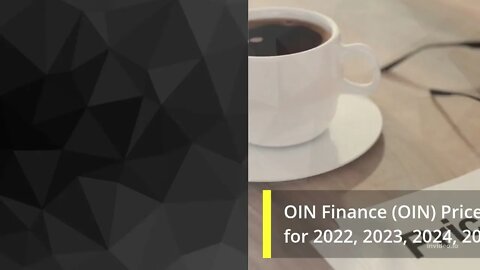 OIN Finance Price Prediction 2022, 2025, 2030 OIN Price Forecast Cryptocurrency Price Prediction