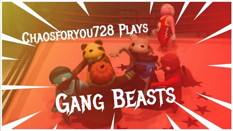 Chaosforyou728 Plays Gang Beasts Friday Night Smackdown with OfficialAly