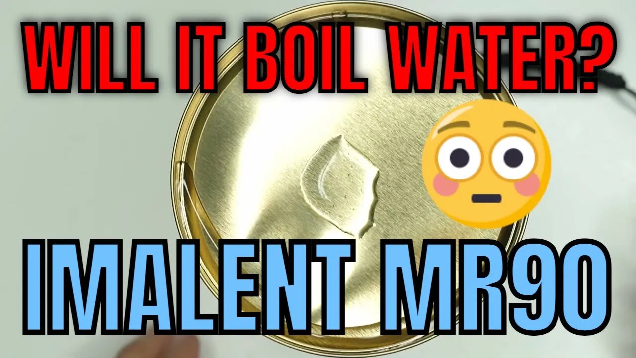 Imalent MR90 Flashlight - Will it BOIL water?