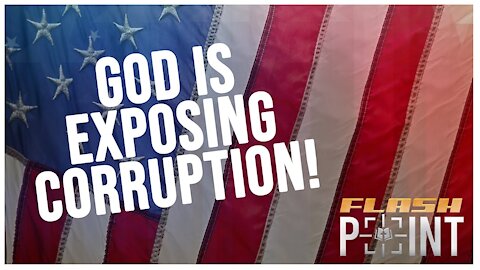 FlashPoint: God Is Exposing Corruption! (Nov. 19, 2020)