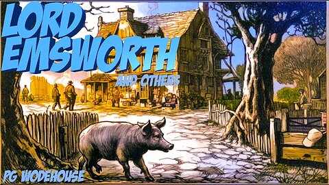 Lord Emsworth and Others 🐷👴🏻 PG Wodehouse 🏇🏻👒