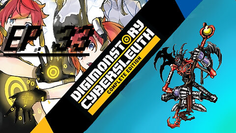 Starborn Feline plays Digimon Story: Cyber Sleuth Ep. 33