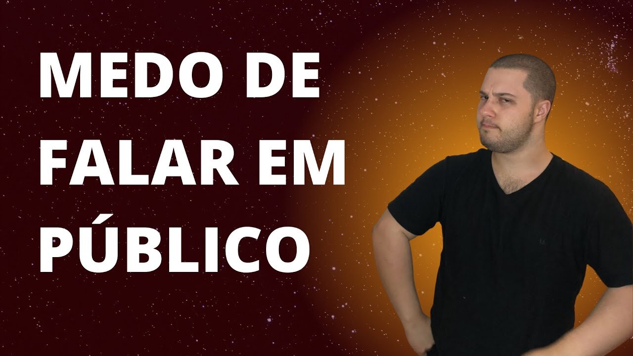 Como perder o MEDO de falar em público?
