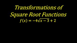 How to Graph Square Root Functions Using Transformations [Worked Example] Algebra