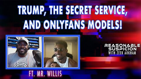 Trump, the Secret Service, and Onlyfans models! | Zeek Arkham