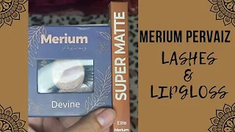 Merium pervaiz mink lashes & matte lip gloss review | merium pervaiz cosmetic | fiza farrukh