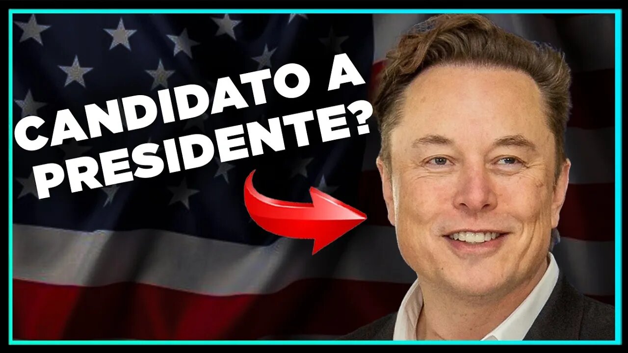 Elon Musk Anuncia Candidatura ?