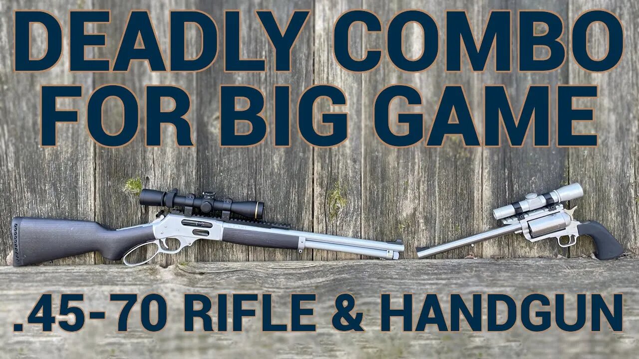 A Deadly Combination: 45-70 Handgun & Rifle for Big & Dangerous Game