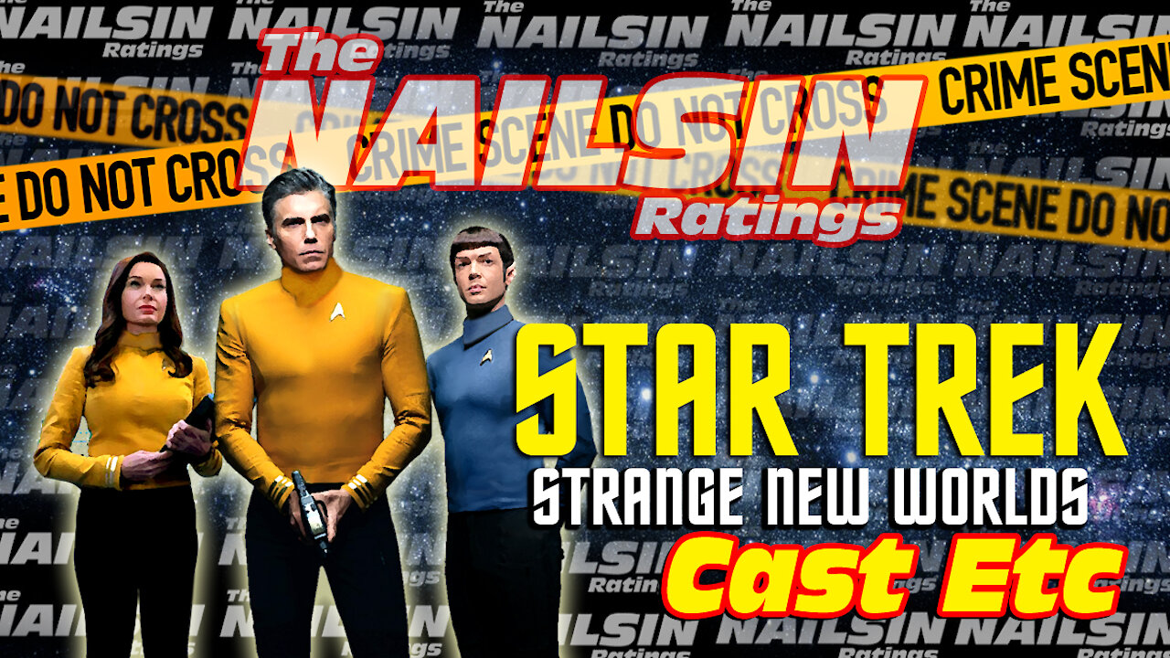 The Nailsin Ratings: Strange New Worlds Cast Etc