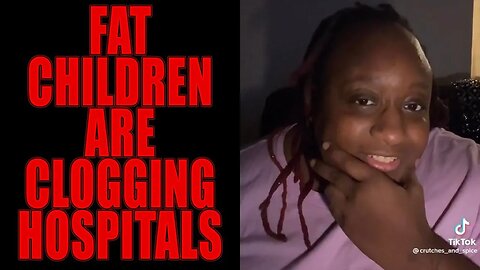 Fat Children Are Clogging Children's Hospitals