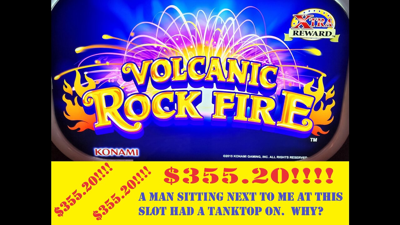 $355.20 win on Volcanic Rock Fire Slot Machine at Century Casino in Central City, Colorado