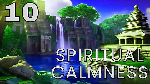 Spiritual Calmness 10 Music - Relax Music / Meditation Music / Study Music / Sleep Music