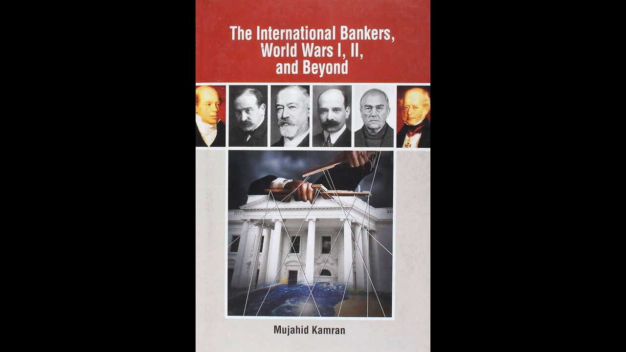 ALL WARS Are WARS For The BANKERS (The Private Central Bankers)