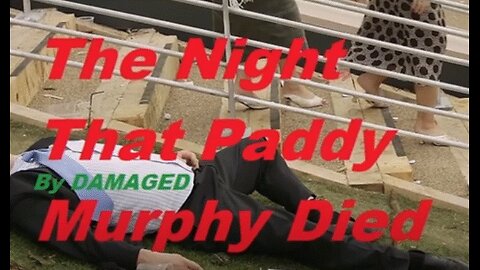 Damaged - The Night That Paddy Murphy Died (Airborne)
