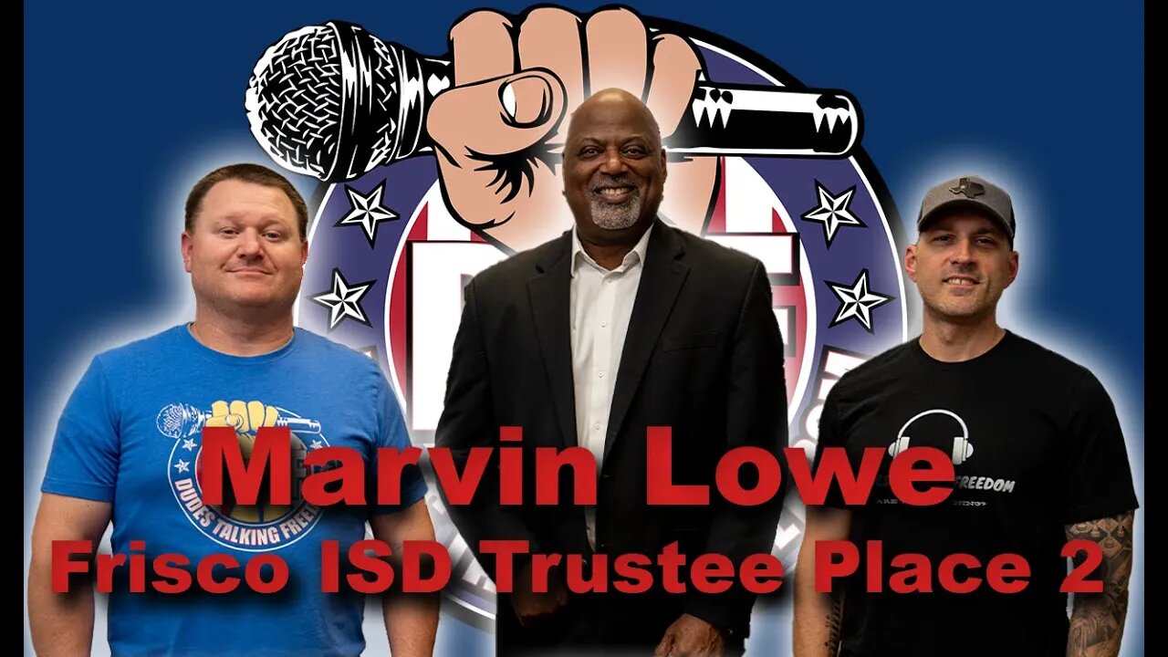 DTF82 The Local Series: The State of Education Politics w/ Marvin Lowe, Frisco ISD Board Trustee