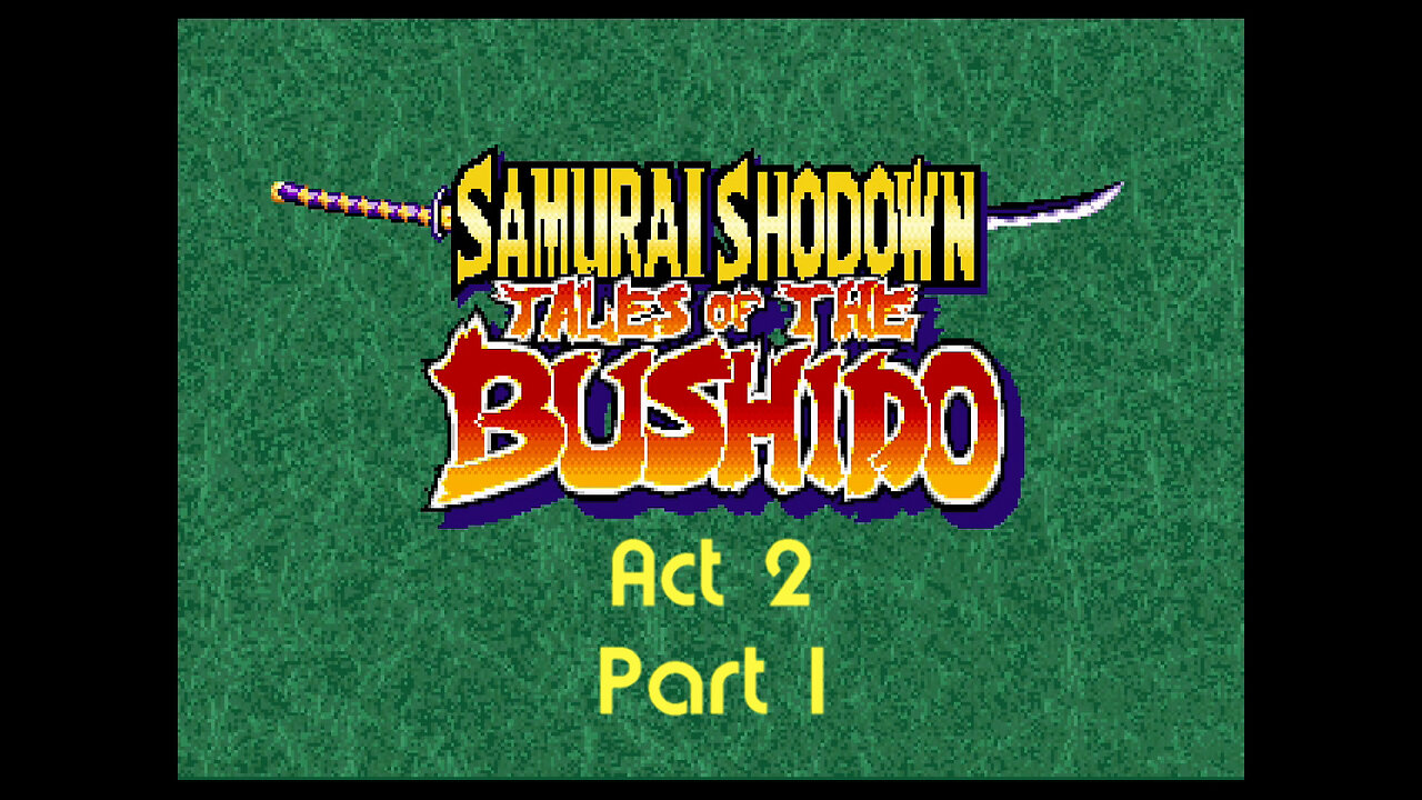 Samurai Spirits rpg act 2 part 1 (neo-geo)