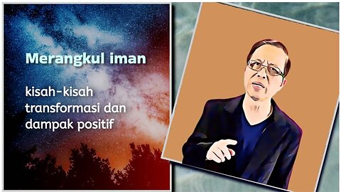 Merangkul iman - kisah-kisah transformasi dan dampak positif