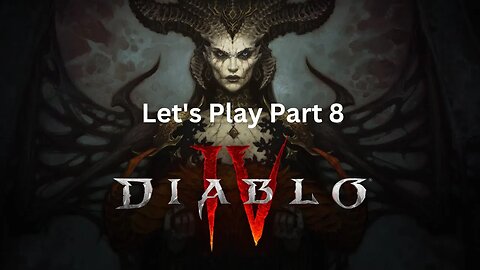 Diablo 4 Let's Play Part 8