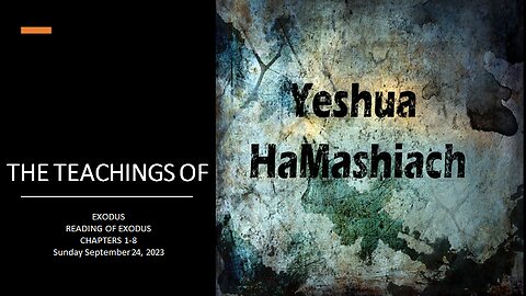 9-24-23 Exodus - The Reading of Exodus Chapters 1 to 8
