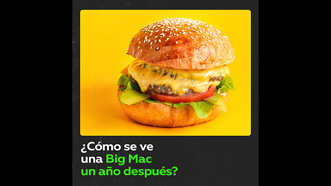 Esta Hamburguesa de McDonald’s sigue igual más de un año después
