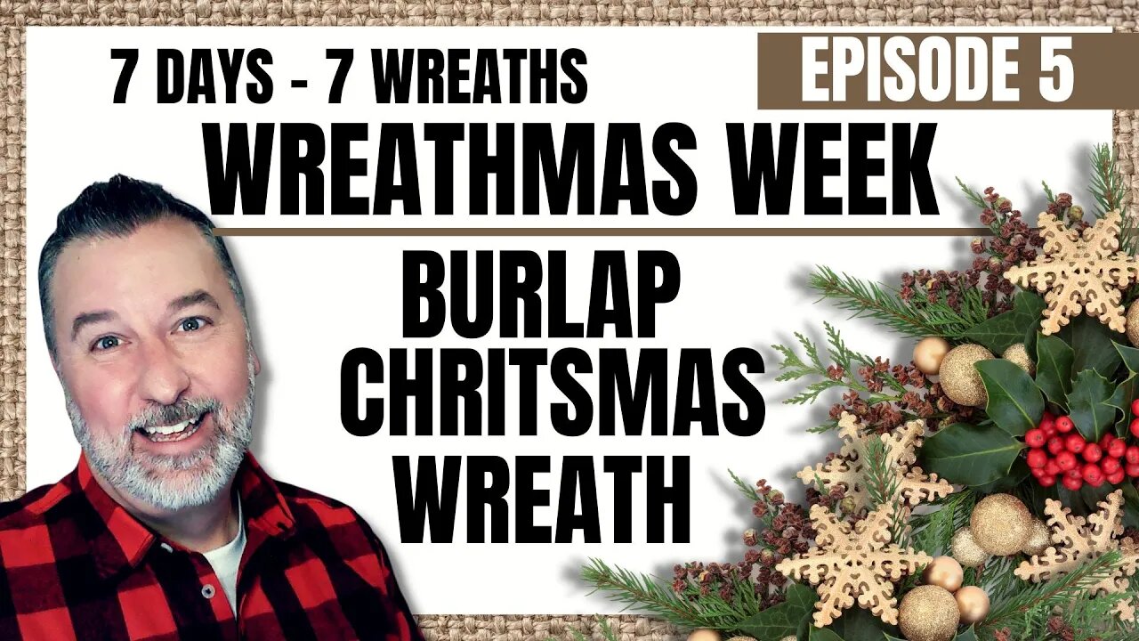 Christmas Burlap Wreath - Wreathmas Week - Episode 5 - Wreath DIY - #christmaswreath