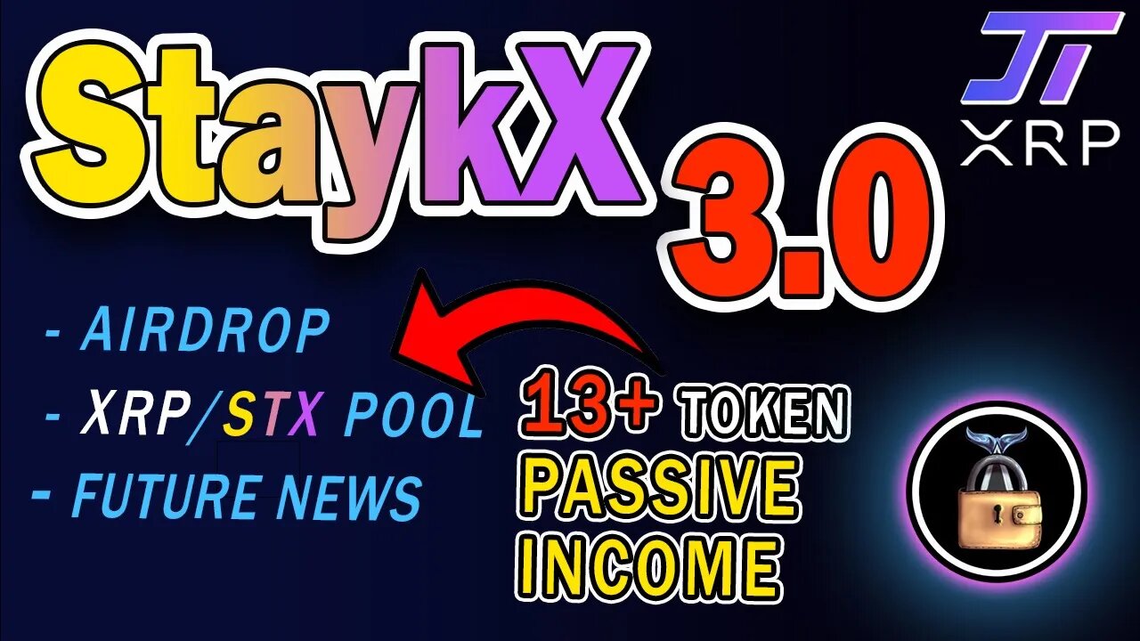 StaykX 3.0 - Airdrop, New Functionality, XRP/STX Pool with 13 + Token Passive Income and More!
