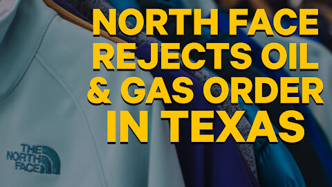 North Face Rejects Order From Texas Oil & Gas Company | Go Woke or Go Broke