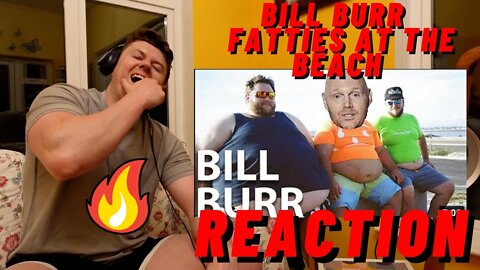 Bill Burr - Fatties At The Beach..((IRISH GUY REACTION!!))