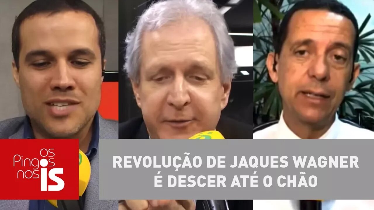 Debate: Revolução de Jaques Wagner é descer até o chão