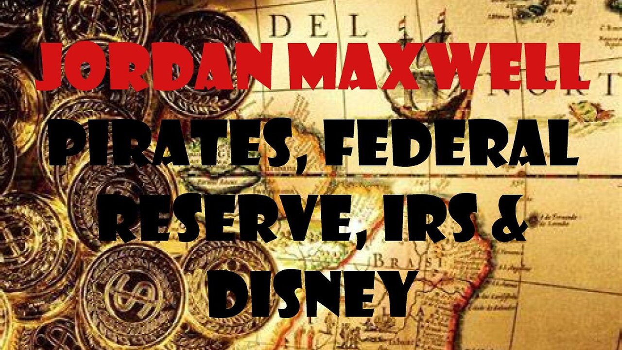 Jordan Maxwell - Pirates, Federal Reserve, IRS & Disney