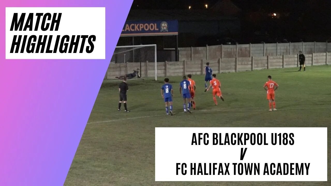 LATE DRAMA IN FA YOUTH CUP TIE! | AFC Blackpool U18s v FC Halifax Town Academy | Match highlights