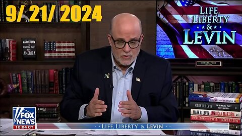 Life Liberty and Levin (Full Episode) | September 21, 2024