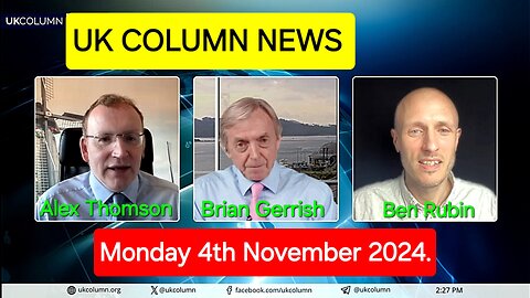 UK Column News - Monday 4th November 2024.