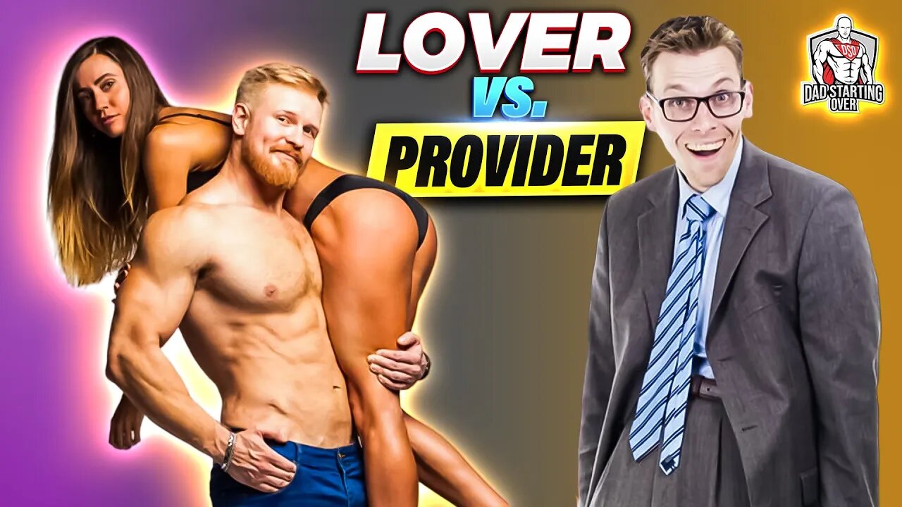 Lover vs. Provider - Does It Exist For Men And Women? YES!