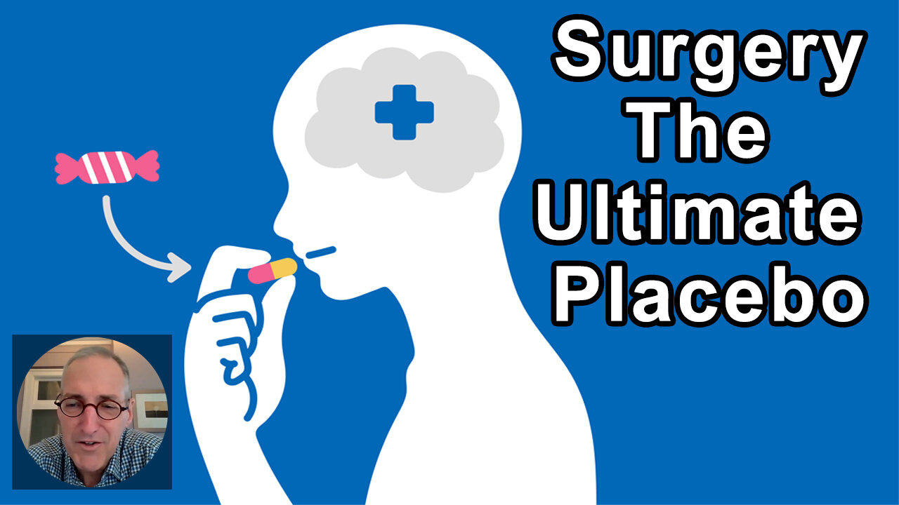 Why Surgery Is The Ultimate Placebo - Ian Harris, MD