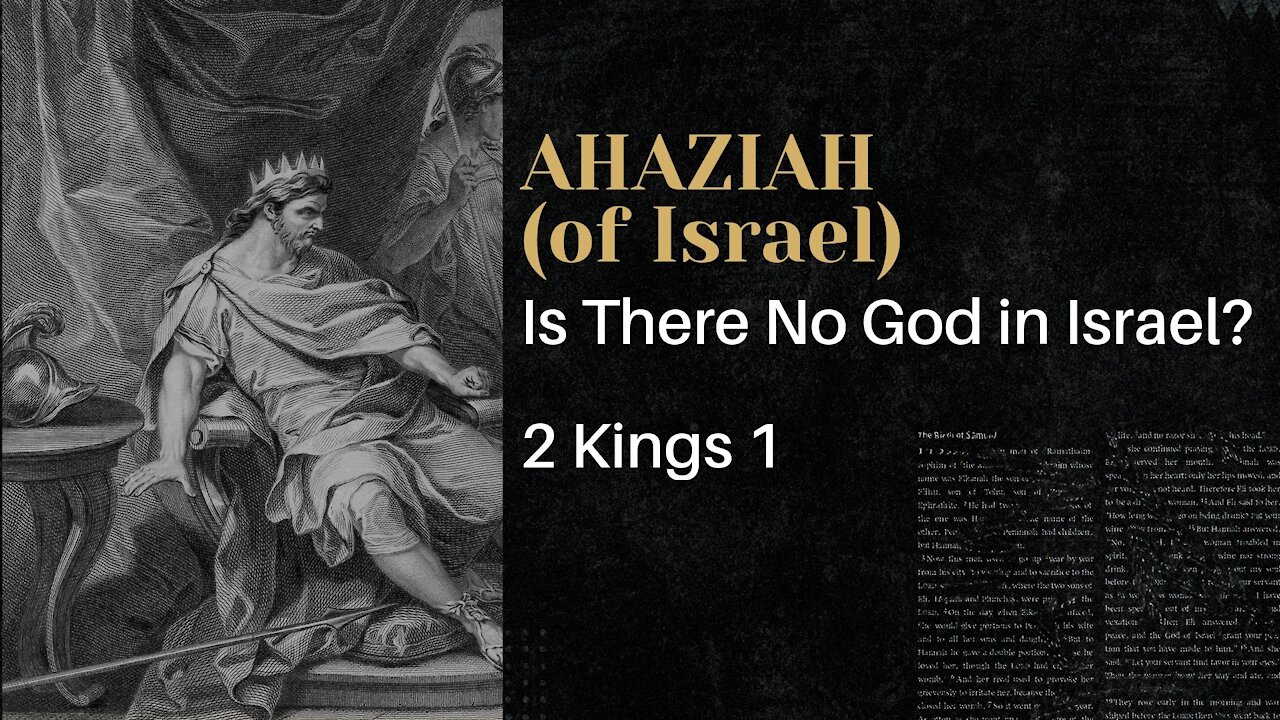 Aug. 18th, 2021 - Midweek PM Service - Ahaziah: Is There No God in Israel? (2 Kings 1)