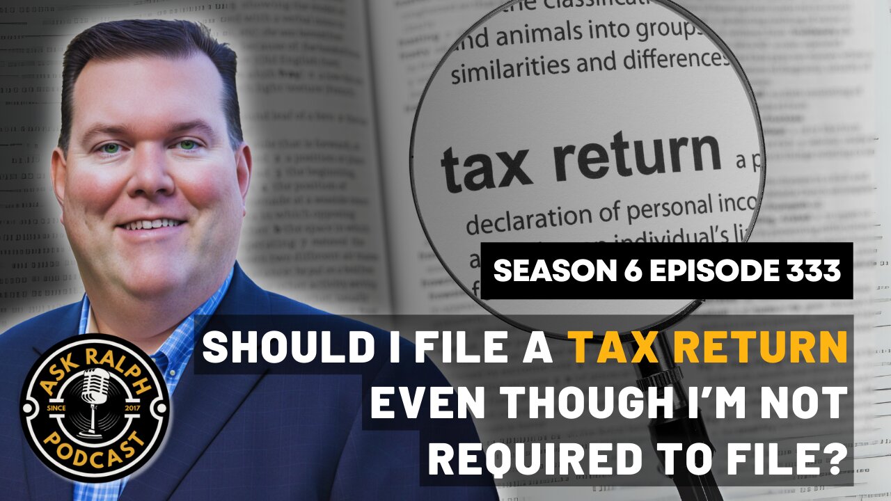 Should I file a tax return even though I’m not required to file?