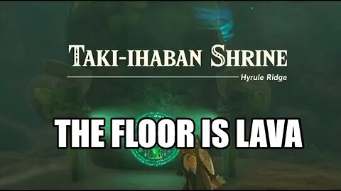 Taki ihaban Shrine DO NOT TOUCH THE FLOOR Zelda TOTK
