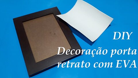 DECORAÇÃO DE UM PORTA RETRATO COM EVA @lucibuzo